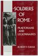 Soldiers of Rome: Praetorians and Legionnaires