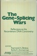 The Gene-Splicing Wars: Reflections on the Recombinant Dna Controversy