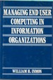 Managing End User Computing in Information Organizations