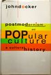 Postmodernism and Popular Culture: a Cultural History