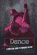 Dance: a Practical Guide to Pursuing the Art (the Performing Arts)