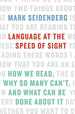 Language at the Speed of Sight: How We Read, Why So Many Can't, and What Can Be Done About It