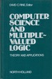 Computer Science and Multiple-Valued Logic: Theory and Applications