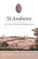 St. Andrews: City By the Northern Sea