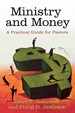 Ministry and Money: a Practical Guide for Pastors