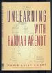 Unlearning With Hannah Arendt