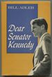 Dear Senator Kennedy