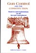 Gun Control & the Constitution: Sources and Explorations on the Secnd Amendment: Volume 2: Advocates and Scholars: Modern Debate on Gun Control (Controversies in Constitutional Law)