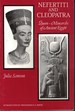 Nefertiti and Cleopatra Queen-Monarchs of Ancient Egypt