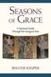 Seasons of Grace: a Spiritual Companion to the Liturgical Year