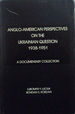 Anglo-American Perspectives on the Ukrainian Question, 1938-1958: A Documentary Collection