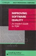 Improving Software Quality: an Insider's Guide to Tqm