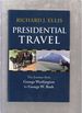 Presidential Travel: the Journey From George Washington to George W. Bush