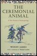 The Ceremonial Animal: a New Portrait of Anthropology