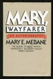 Mary, Wayfarer: an Autobiography