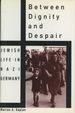 Between Dignity and Despair: Jewish Life in Nazi Germany