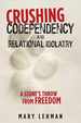 Crushing Codependency and Relational Idolatry: a Stone's Throw From Freedom