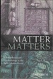 Matter Matters: Metaphysics and Methodology in the Early Modern Period (Signed)