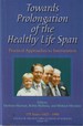 Towards Prolongation of the Healthy Life Span: Practical Approaches to Intervention