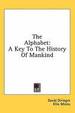 The Alphabet: A Key to the History of Mankind