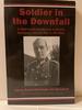Soldier in the Downfall: a Wehrmacht Cavalryman in Russia, Normandy, and the Plot to Kill Hitler