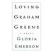 Loving Graham Greene: a Novel (Hardcover)