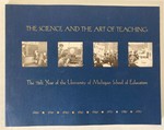 The Science and the Art of Teaching, the 75th Year of the University of Michigan School of Education