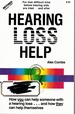Hearing Loss Help How You Can Help Someone With a Hearing Loss--and How They Can Help Themselves