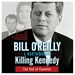 Killing Kennedy: the End of Camelot-Unabridged. 7 Cd Set. (Audiobook Cd)