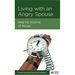 Living With an Angry Spouse: Help for Victims of Abuse (Paperback)