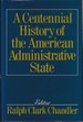 A Centennial History of the American Administrative State