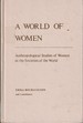 A World of Women: Anthropological Studies of Women in the Societies of the World