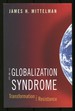 The Globalization Syndrome: Transformation and Resistance
