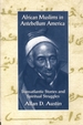 African Muslims in Antebellum America: Transatlantic Stories and Spiritual Struggles