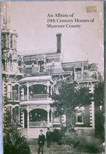 An Album of 19th Century Homes of Shawnee County (Bulletin No. 51 of the Shawnee County Historical Society)