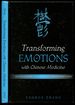 Transforming Emotions With Chinese Medicine: an Ethnographic Account From Contemporary China