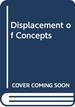 Displacement of Concepts