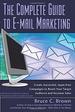 The Complete Guide to E-Mail Marketing How to Create Successful, Spam-Free Campaigns to Reach Your Target Audience and Increase Sales