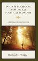 James M. Buchanan and Liberal Political Economy: a Rational Reconstruction