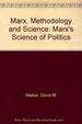 Marx, Methodology and Science: Marx's Science of Politics