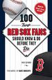 100 Things Red Sox Fans Should Know & Do Before They Die (100 Things...Fans Should Know)