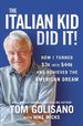 The Italian Kid Did It: How I Turned $3k Into $44b and Achieved the American Dream