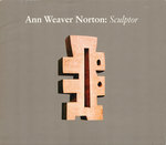 Ann Weaver Norton, Sculptor: a Memorial Exhibition, January 15-February 20, 1983, the Norton Gallery of Art, West Palm Beach, Florida