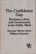Confidence Gap, the: Business, Labor and Government in Public Mind