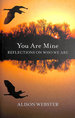 You Are Mine: Reflections on Who We Are