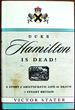 Duke Hamilton is Dead! : A Story of Aristocratic Life and Death in Stuart Britain
