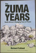 The Zuma Years: South Africa's Changing Face of Power