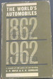 The World's Automobiles 1862-1962 a Record of 100 Years of Car Building