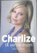 Charlize: Ek Leef My Droom