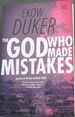 The God Who Made Mistakes " There is So Much More to Come From This Incredible Storyteller." Blaque Magazine